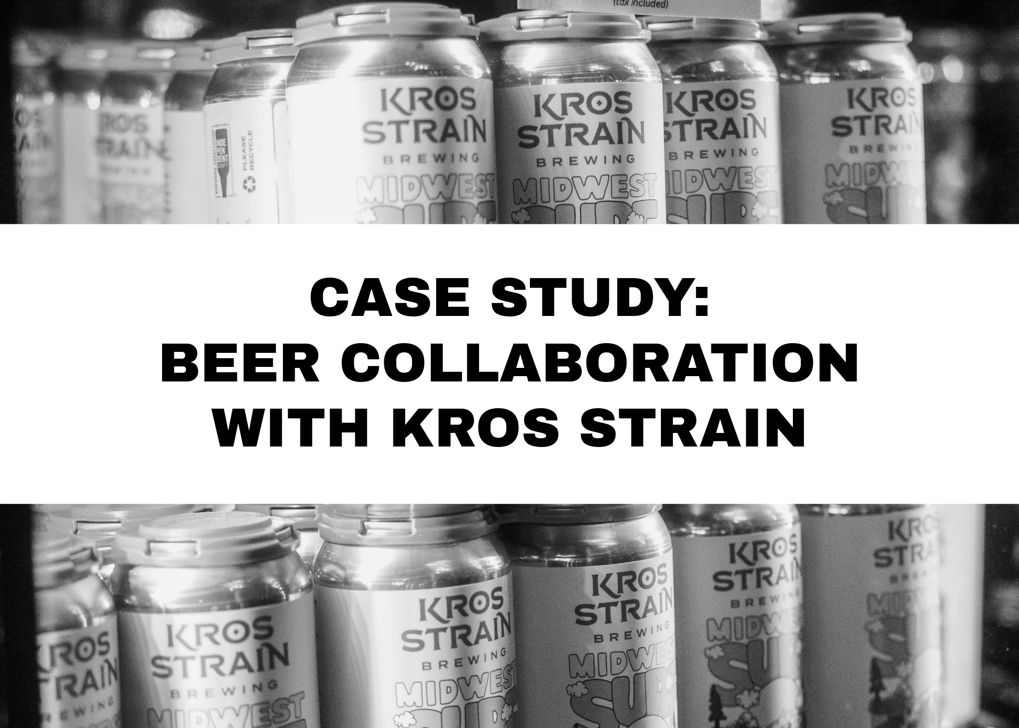 Case Study: Beer Collaboration with Kros Strain