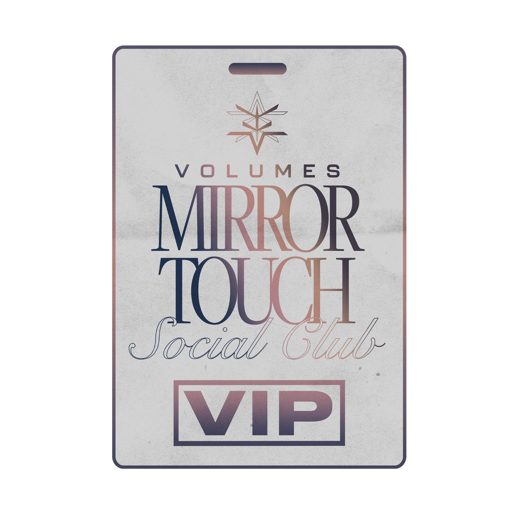 Volumes Mirror Touch Social Club